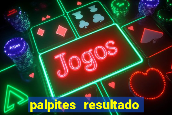 palpites resultado correto jogos de hoje